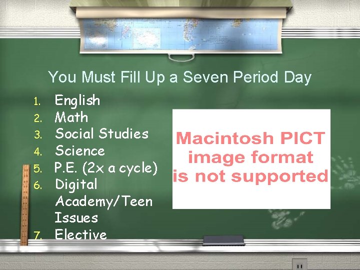 You Must Fill Up a Seven Period Day 1. 2. 3. 4. 5. 6.