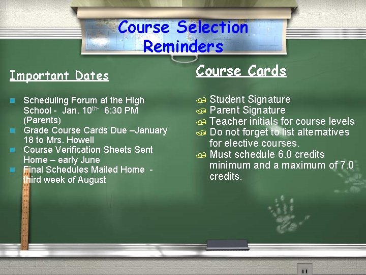 Course Selection Reminders Important Dates Scheduling Forum at the High School - Jan. 10