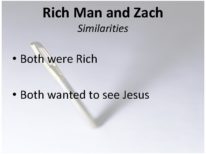 Rich Man and Zach Similarities • Both were Rich • Both wanted to see