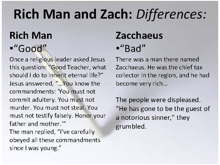 Rich Man and Zach: Differences: Rich Man • “Good” Once a religious leader asked