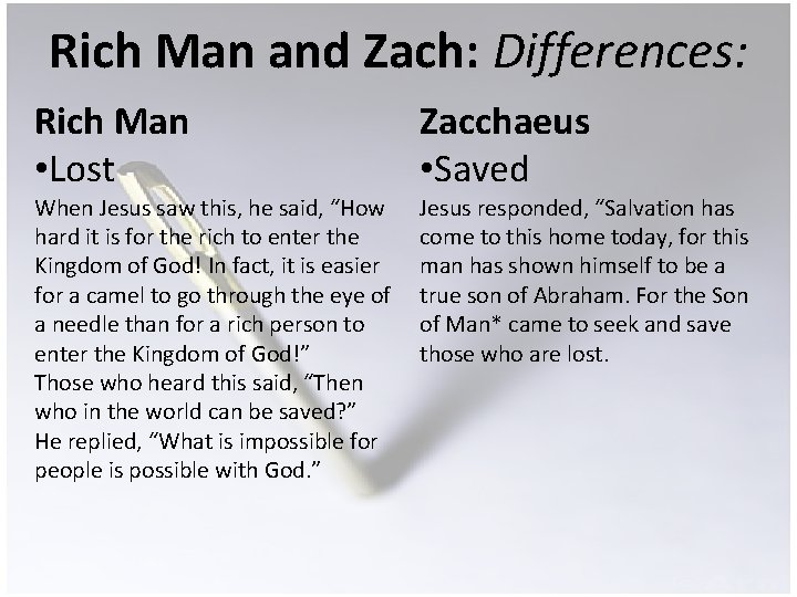 Rich Man and Zach: Differences: Rich Man • Lost When Jesus saw this, he