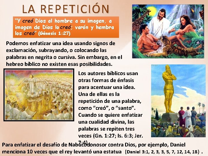 LA REPETICIÓN “Y creó Dios al hombre a su imagen, a imagen de Dios