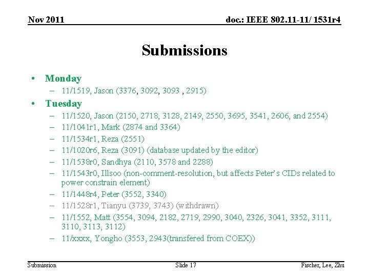 Nov 2011 doc. : IEEE 802. 11 -11/ 1531 r 4 Submissions • Monday