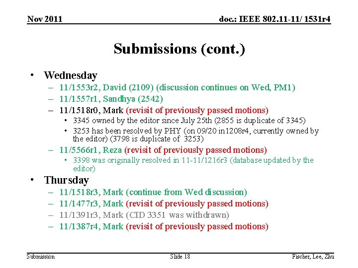 Nov 2011 doc. : IEEE 802. 11 -11/ 1531 r 4 Submissions (cont. )