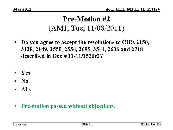 May 2011 doc. : IEEE 802. 11 -11/ 1531 r 4 Pre-Motion #2 (AM