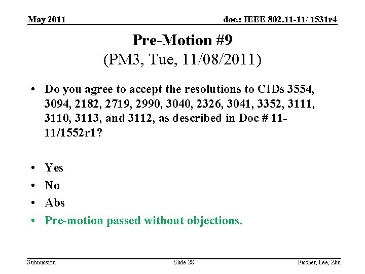 May 2011 doc. : IEEE 802. 11 -11/ 1531 r 4 Pre-Motion #9 (PM