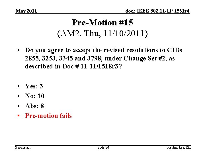 May 2011 doc. : IEEE 802. 11 -11/ 1531 r 4 Pre-Motion #15 (AM