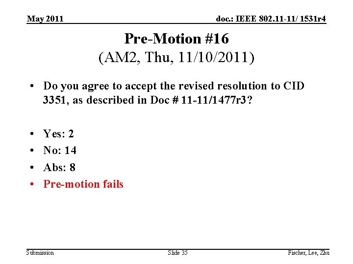 May 2011 doc. : IEEE 802. 11 -11/ 1531 r 4 Pre-Motion #16 (AM