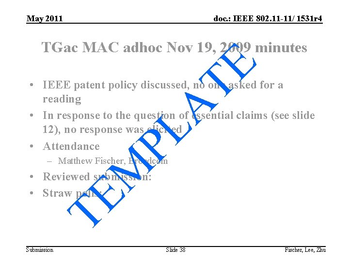 May 2011 doc. : IEEE 802. 11 -11/ 1531 r 4 TE TGac MAC