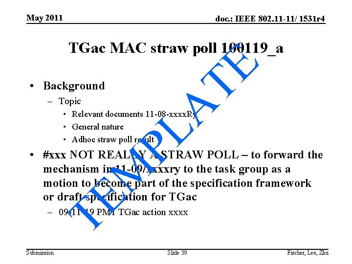 May 2011 doc. : IEEE 802. 11 -11/ 1531 r 4 TE TGac MAC