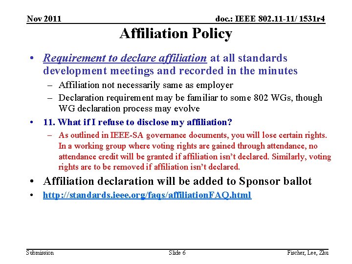 Nov 2011 doc. : IEEE 802. 11 -11/ 1531 r 4 Affiliation Policy •