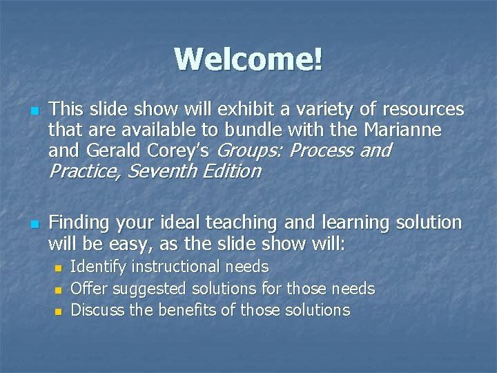 Welcome! n This slide show will exhibit a variety of resources that are available