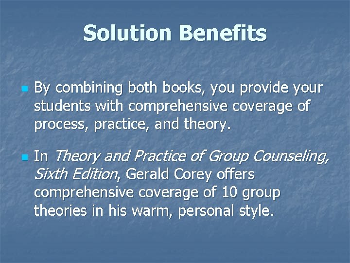 Solution Benefits n n By combining both books, you provide your students with comprehensive