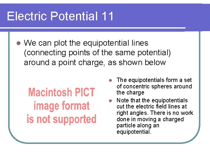 Electric Potential 11 l We can plot the equipotential lines (connecting points of the