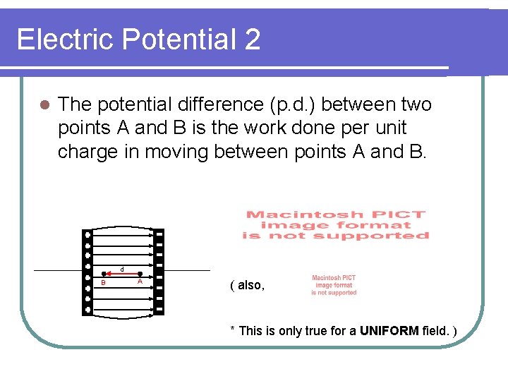 Electric Potential 2 l The potential difference (p. d. ) between two points A