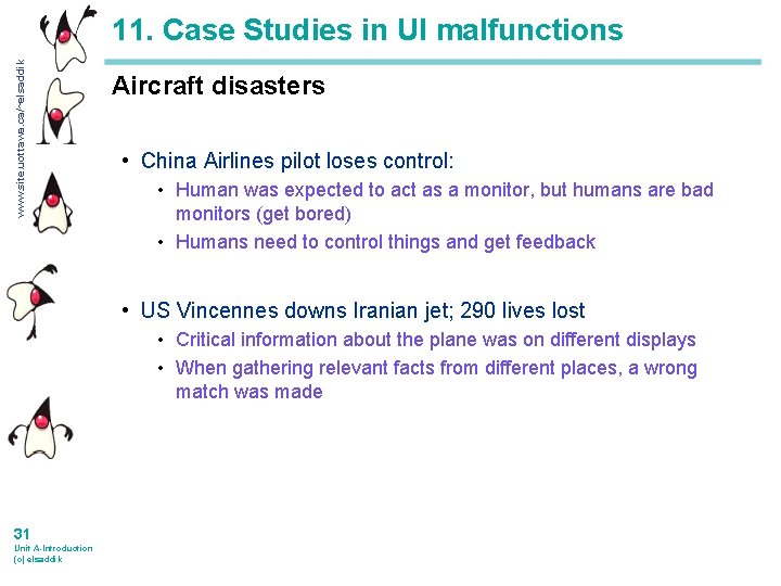 www. site. uottawa. ca/~elsaddik 11. Case Studies in UI malfunctions Aircraft disasters • China