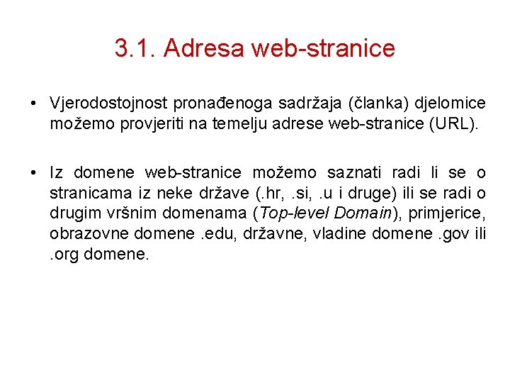 3. 1. Adresa web-stranice Udžbenik informatie za 8. razred • Vjerodostojnost pronađenoga sadržaja (članka)