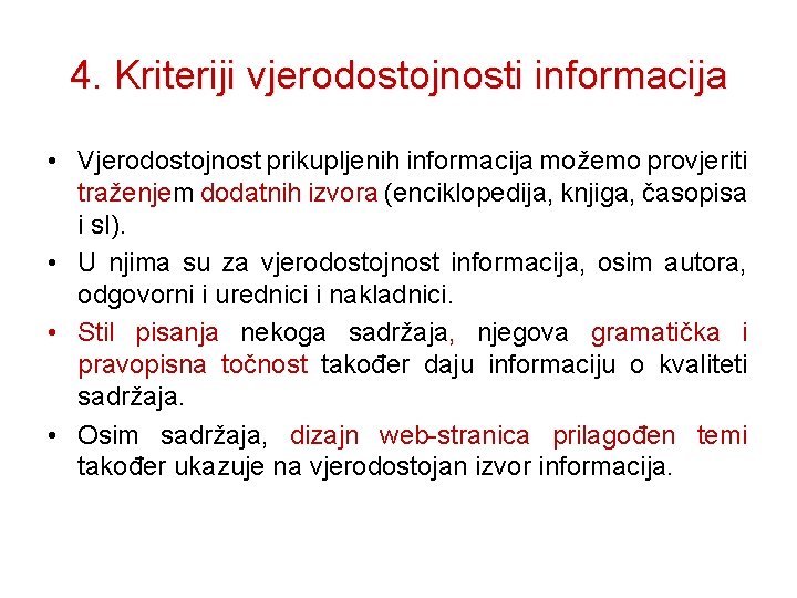 Udžbenik informatie za 8. razred 4. Kriteriji vjerodostojnosti informacija 14 • Vjerodostojnost prikupljenih informacija