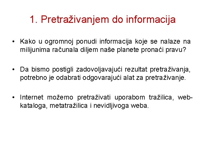 1. Pretraživanjem do informacija Udžbenik informatie za 8. razred • Kako u ogromnoj ponudi