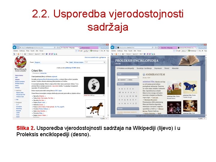 Udžbenik informatie za 8. razred 2. 2. Usporedba vjerodostojnosti sadržaja 8 Slika 2. Usporedba