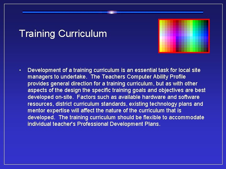 Training Curriculum • Development of a training curriculum is an essential task for local
