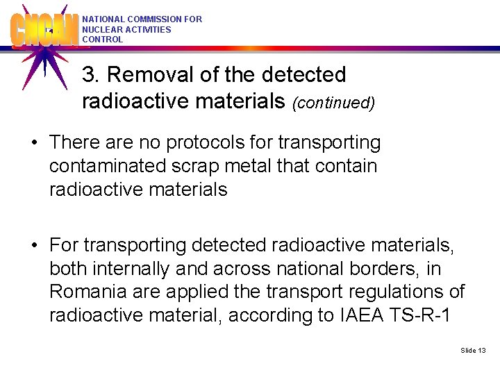 NATIONAL COMMISSION FOR NUCLEAR ACTIVITIES CONTROL 3. Removal of the detected radioactive materials (continued)