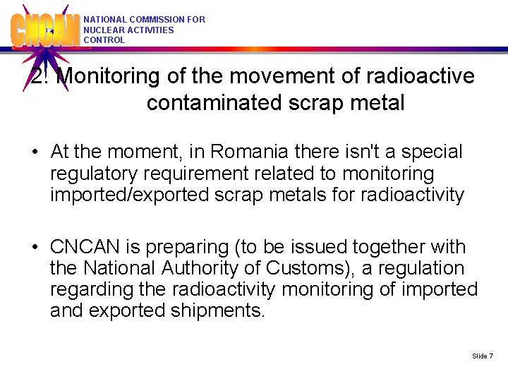 NATIONAL COMMISSION FOR NUCLEAR ACTIVITIES CONTROL 2. Monitoring of the movement of radioactive contaminated