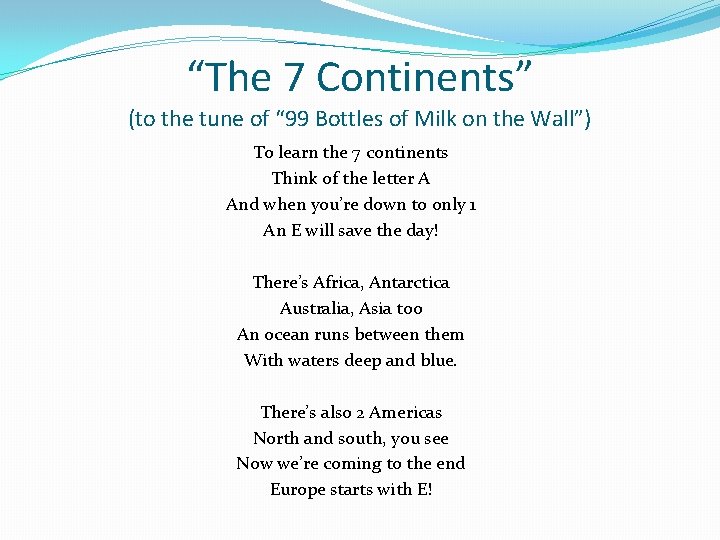 “The 7 Continents” (to the tune of “ 99 Bottles of Milk on the