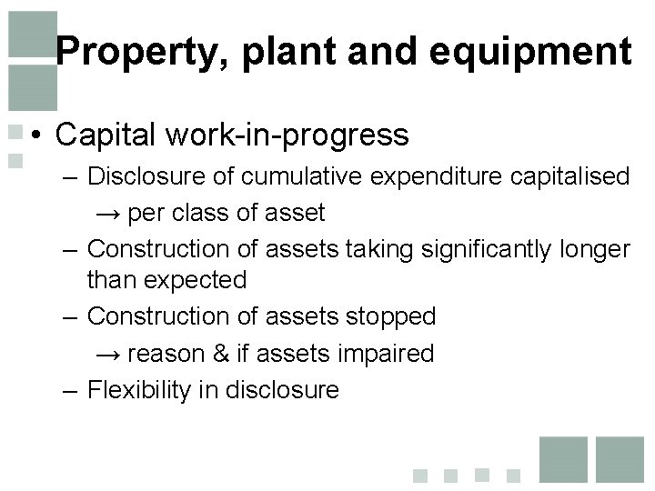Property, plant and equipment • Capital work-in-progress – Disclosure of cumulative expenditure capitalised → Property, plant and equipment • Capital work-in-progress – Disclosure of cumulative expenditure capitalised →