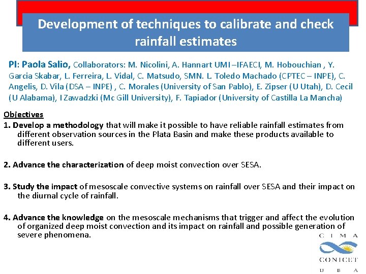 Development of techniques to calibrate and check rainfall estimates PI: Paola Salio, Collaborators: M. Development of techniques to calibrate and check rainfall estimates PI: Paola Salio, Collaborators: M.