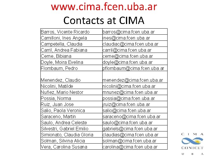 www. cima. fcen. uba. ar Contacts at CIMA Barros, Vicente Ricardo Camilloni, Ines Angela www. cima. fcen. uba. ar Contacts at CIMA Barros, Vicente Ricardo Camilloni, Ines Angela