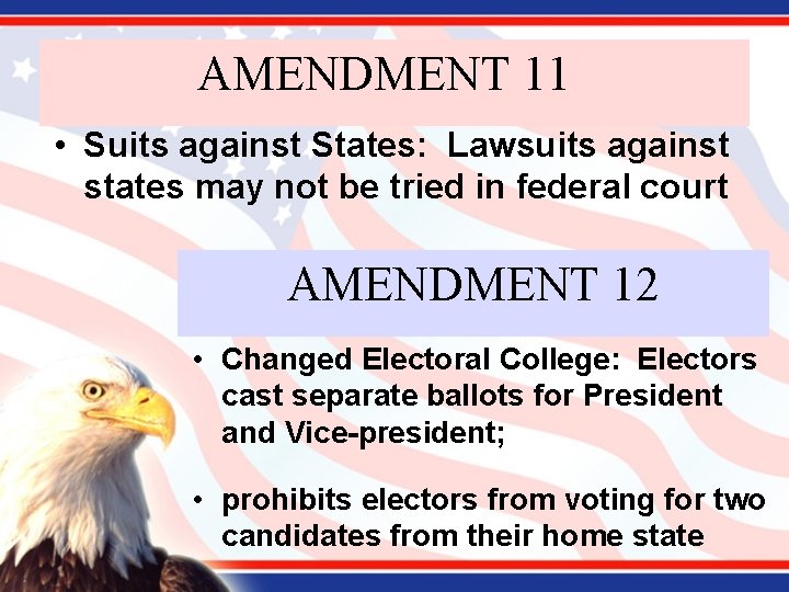 AMENDMENT 11 • Suits against States: Lawsuits against states may not be tried in