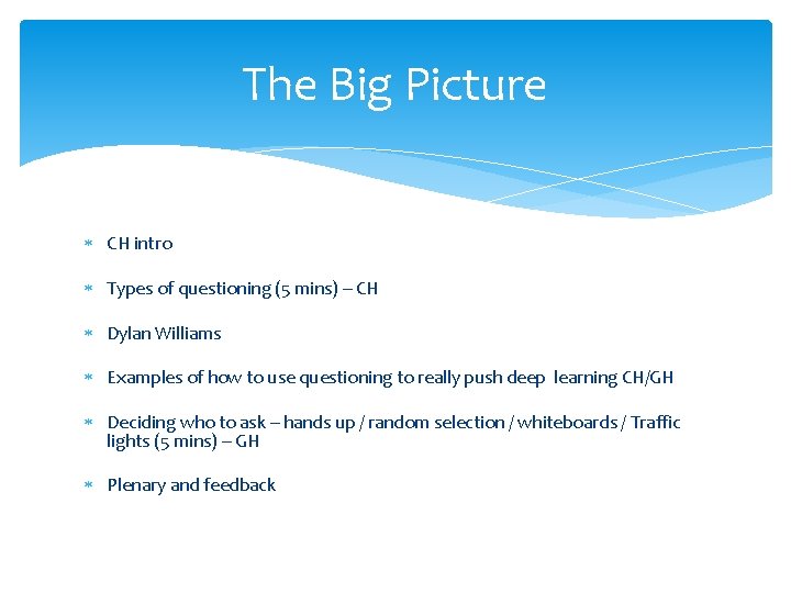 The Big Picture CH intro Types of questioning (5 mins) – CH Dylan Williams