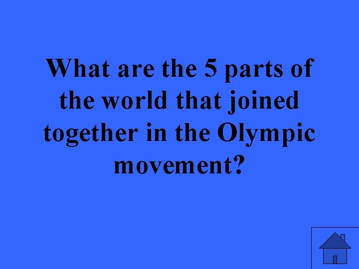 What are the 5 parts of the world that joined together in the Olympic