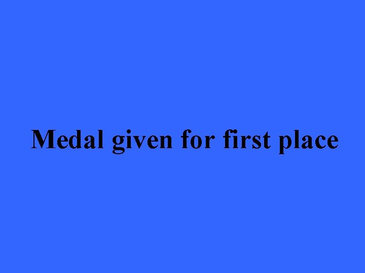 Medal given for first place 