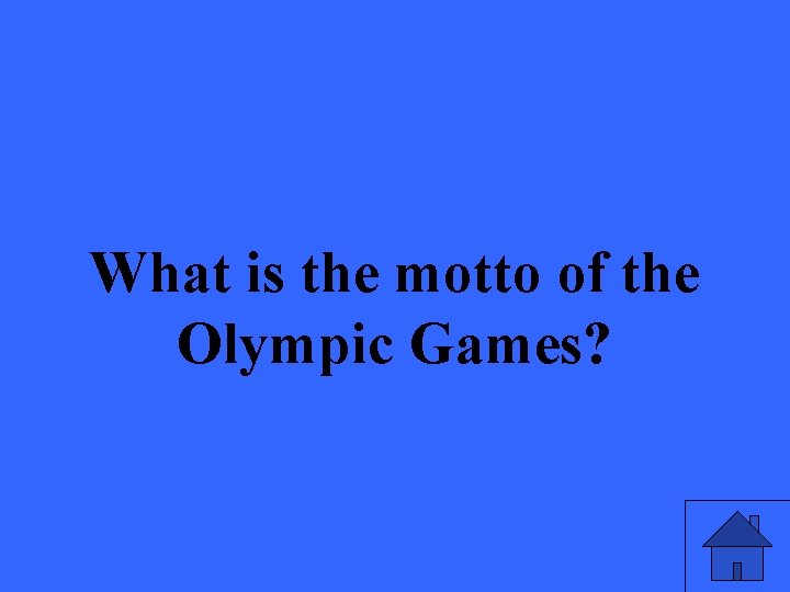 What is the motto of the Olympic Games? 