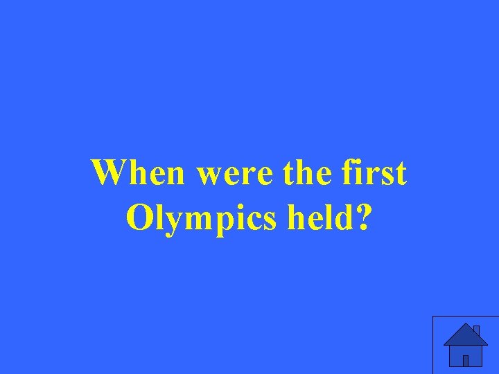 When were the first Olympics held? 