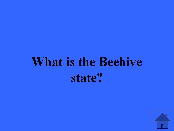 What is the Beehive state? 