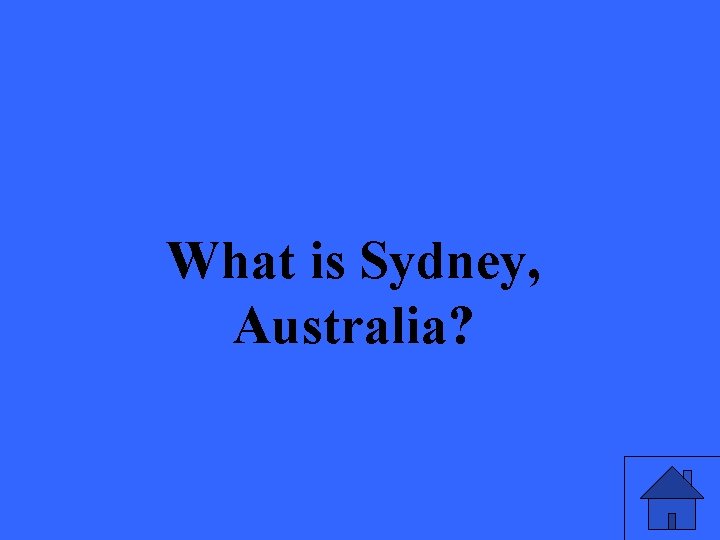 What is Sydney, Australia? 