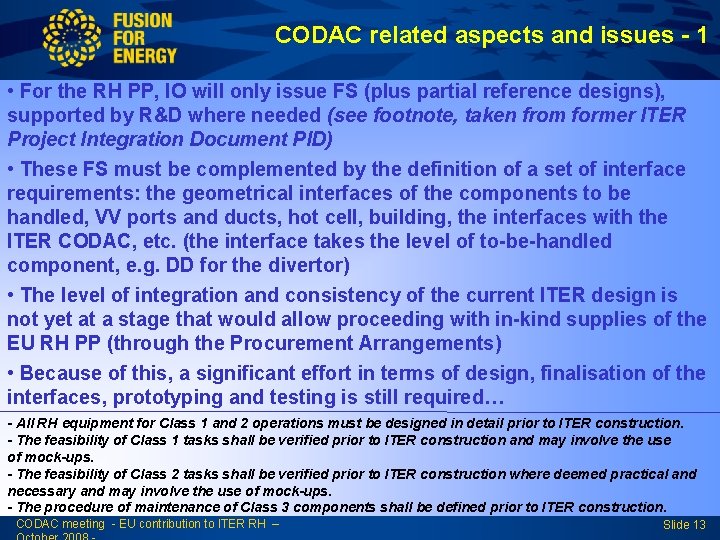 CODAC related aspects and issues - 1 • For the RH PP, IO will