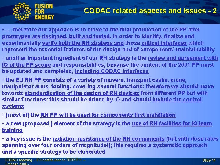 CODAC related aspects and issues - 2 • … therefore our approach is to