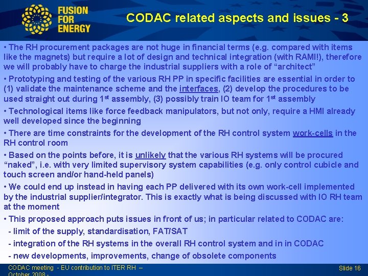 CODAC related aspects and issues - 3 • The RH procurement packages are not