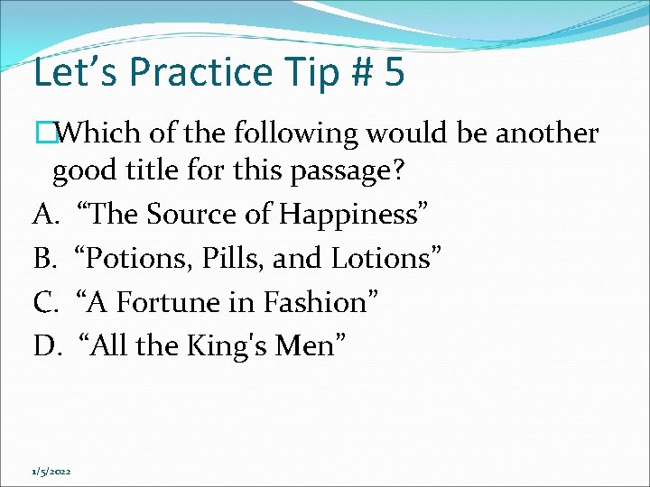 Let’s Practice Tip # 5 �Which of the following would be another good title Let’s Practice Tip # 5 �Which of the following would be another good title