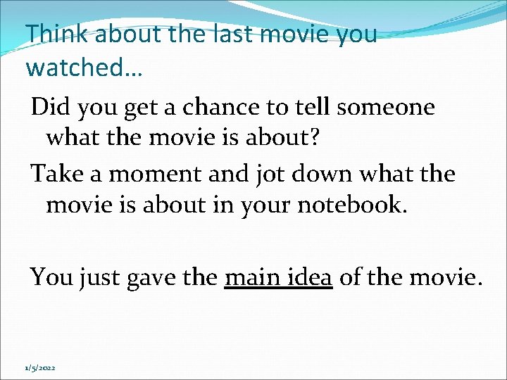 Think about the last movie you watched… Did you get a chance to tell Think about the last movie you watched… Did you get a chance to tell