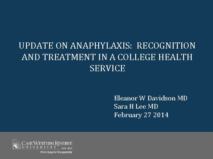 UPDATE ON ANAPHYLAXIS: RECOGNITION AND TREATMENT IN A COLLEGE HEALTH SERVICE Eleanor W Davidson