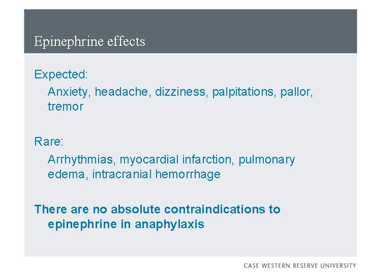 Epinephrine effects Expected: Anxiety, headache, dizziness, palpitations, pallor, tremor Rare: Arrhythmias, myocardial infarction, pulmonary