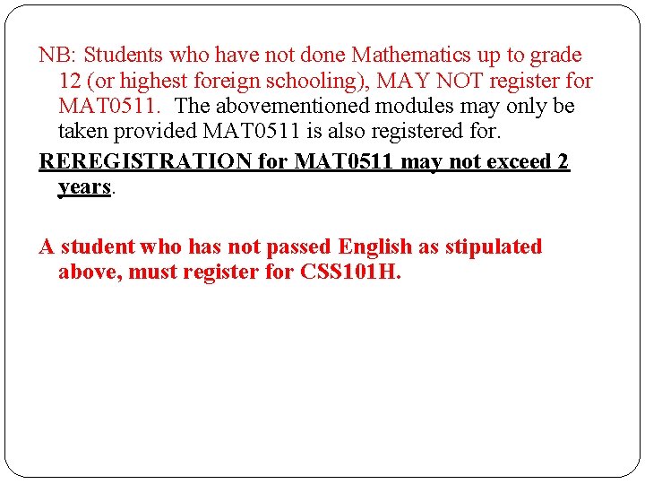 NB: Students who have not done Mathematics up to grade 12 (or highest foreign