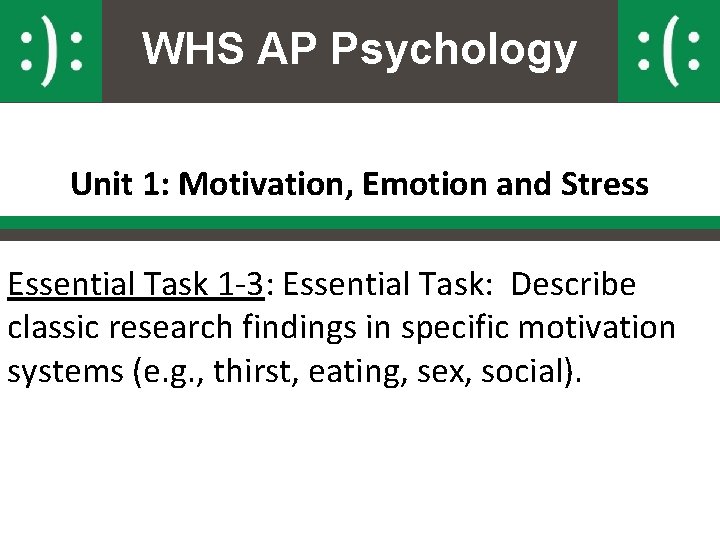 WHS AP Psychology Unit 1: Motivation, Emotion and Stress Essential Task 1 -3: Essential