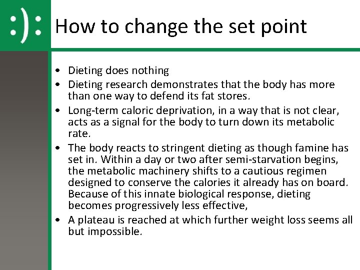 How to change the set point • Dieting does nothing • Dieting research demonstrates