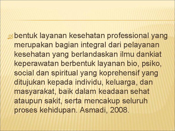  bentuk layanan kesehatan professional yang merupakan bagian integral dari pelayanan kesehatan yang berlandaskan